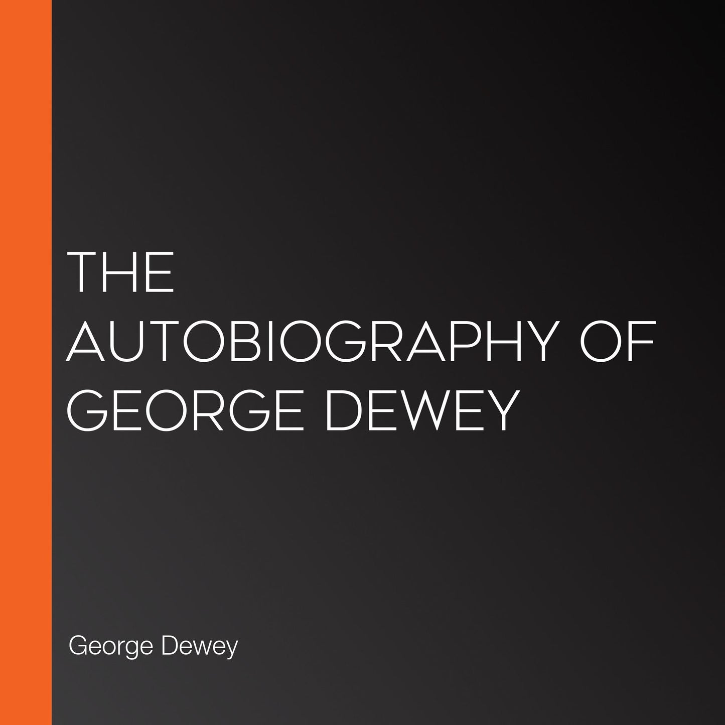 The Autobiography of George Dewey