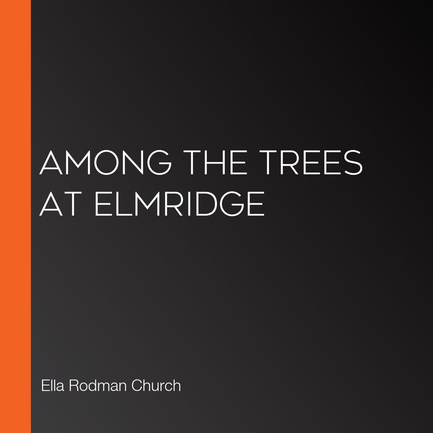 Among the Trees at Elmridge