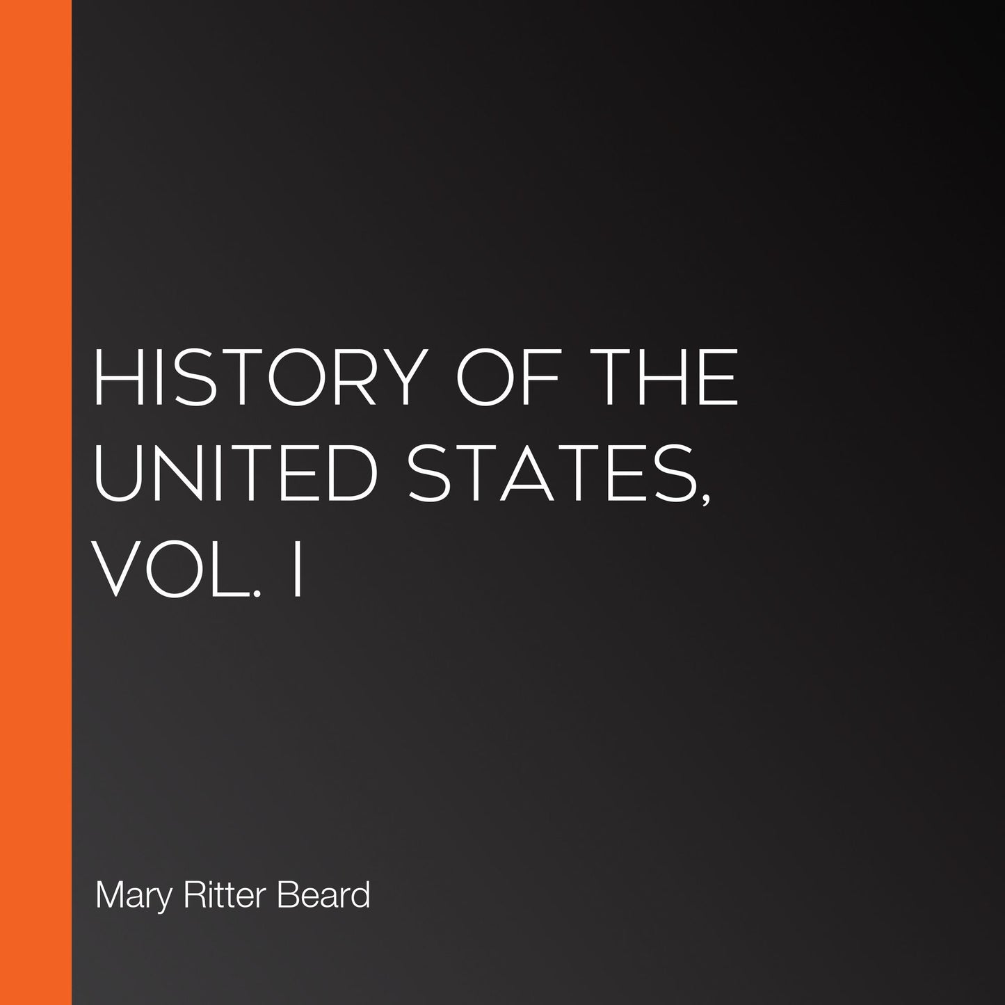 History of the United States, Vol. I