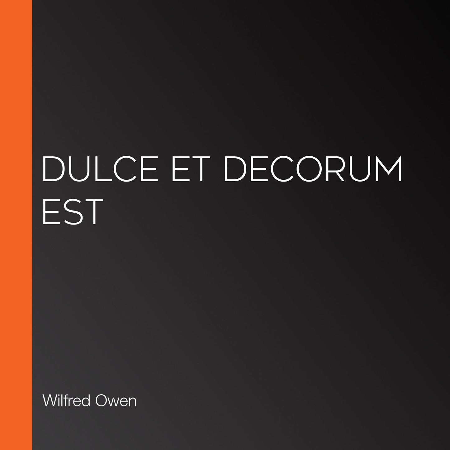 Dulce et Decorum Est