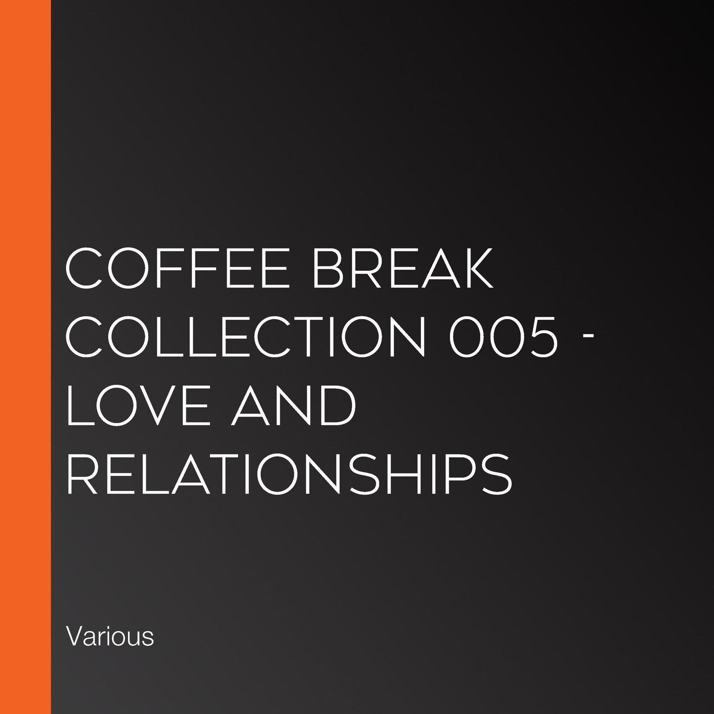 Coffee Break Collection 005 - Love and Relationships