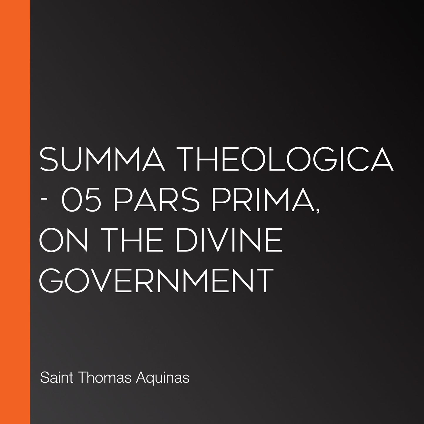 Summa Theologica - 05 Pars Prima, On the Divine Government