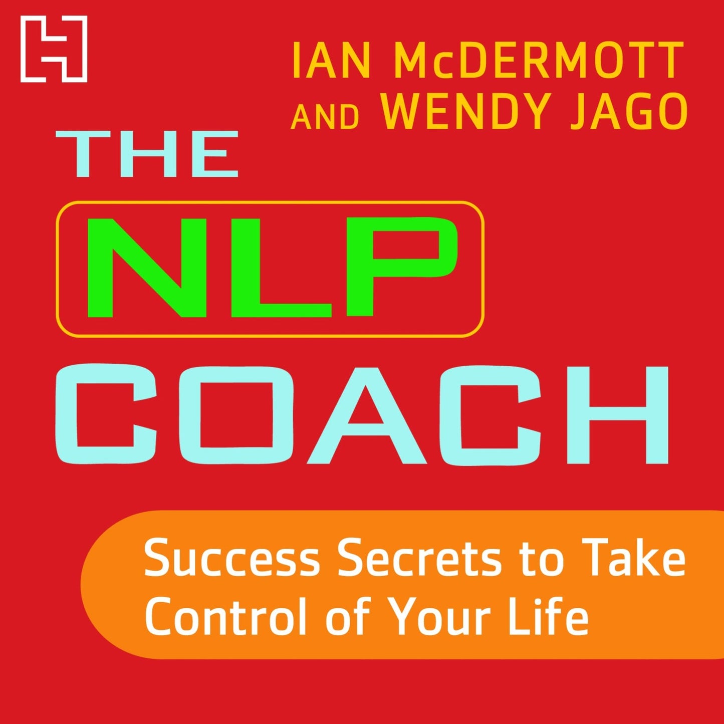 The NLP Coach 3: Success Secrets to Take Control of Your Life (Abridged)