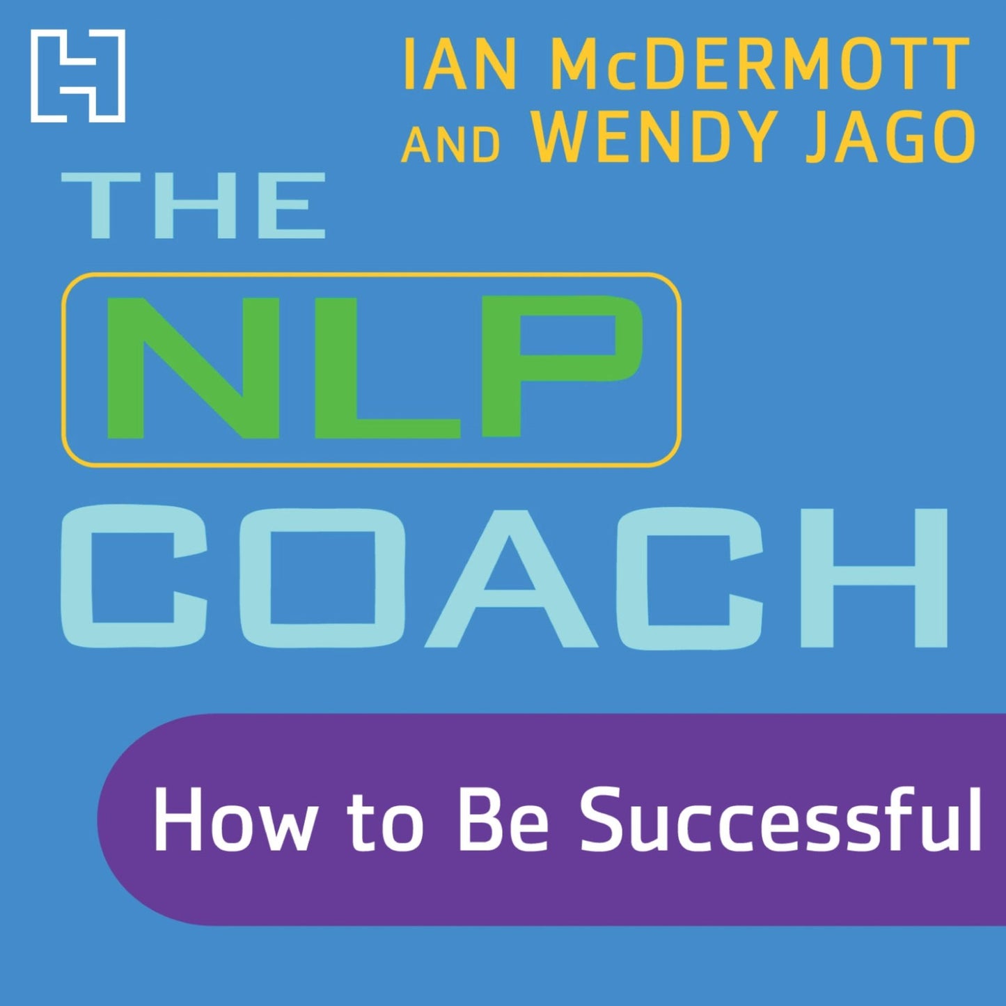 The NLP Coach 2: How to Be Successful (Abridged)