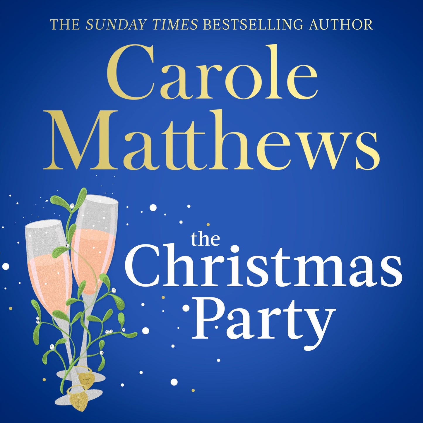 The Christmas Party: The festive, feel-good rom-com from the Sunday Times bestseller