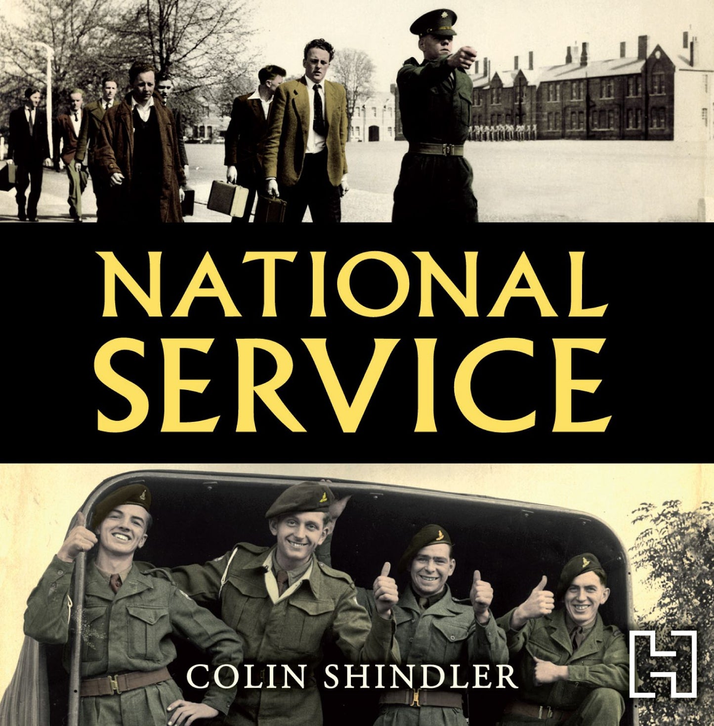 National Service: From Aldershot to Aden: tales from the conscripts, 1946-62