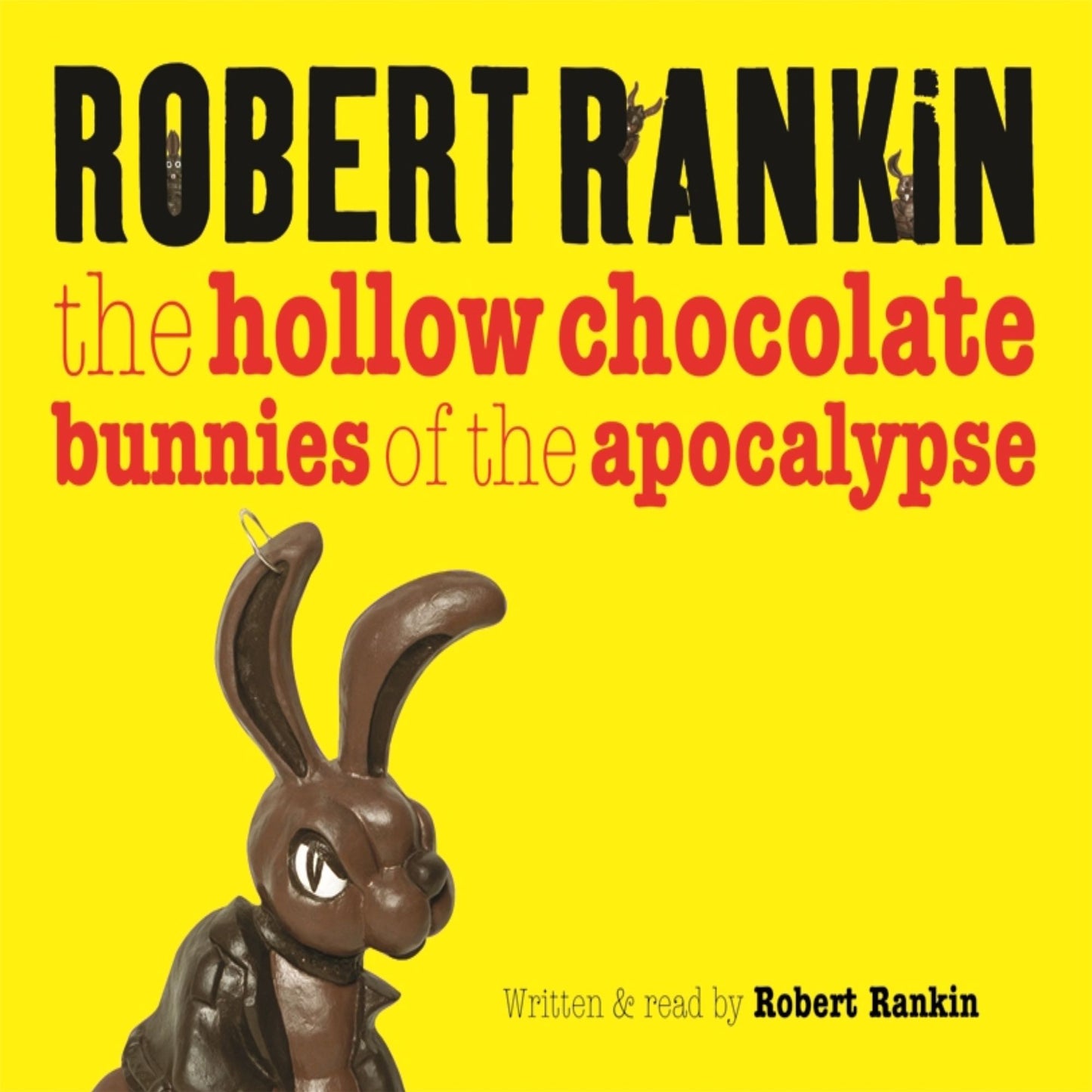 The Hollow Chocolate Bunnies of the Apocalypse (Abridged)