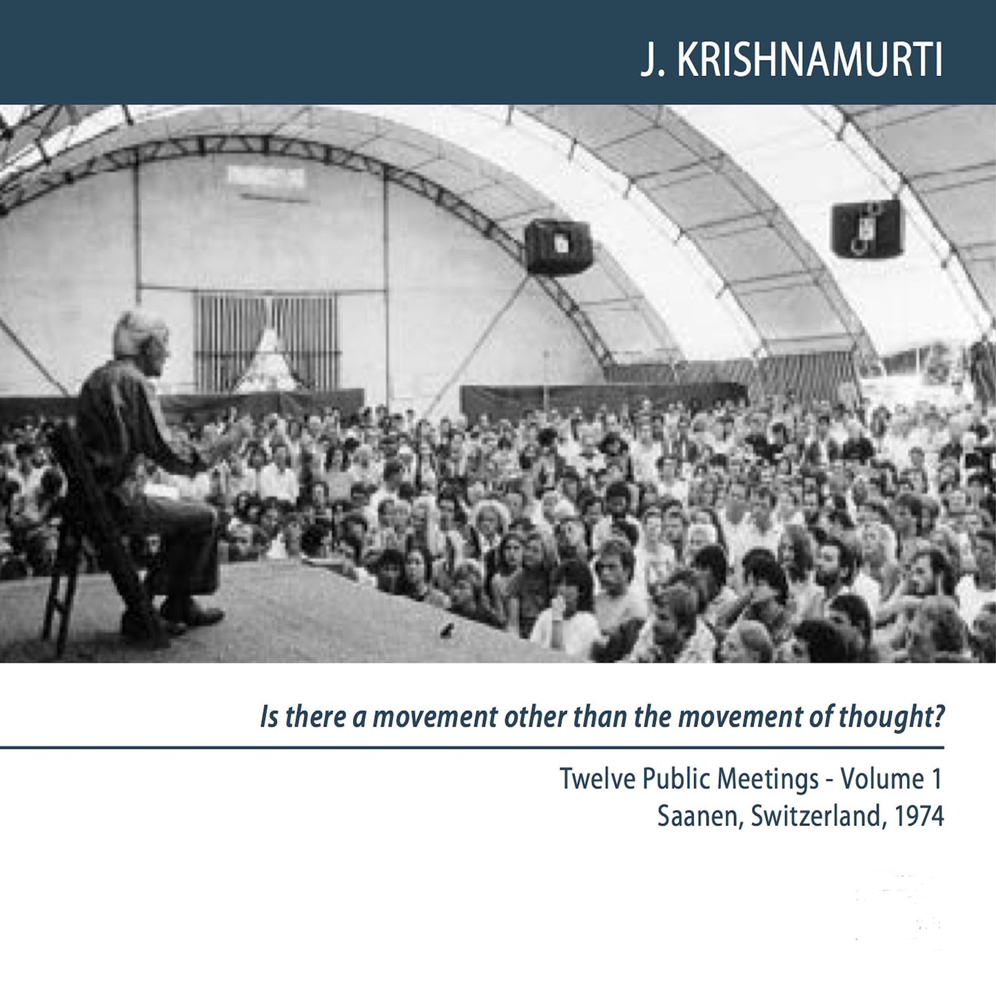 Thought is Not the Instrument of Change: Saanen 1974 - Public Discussion 1