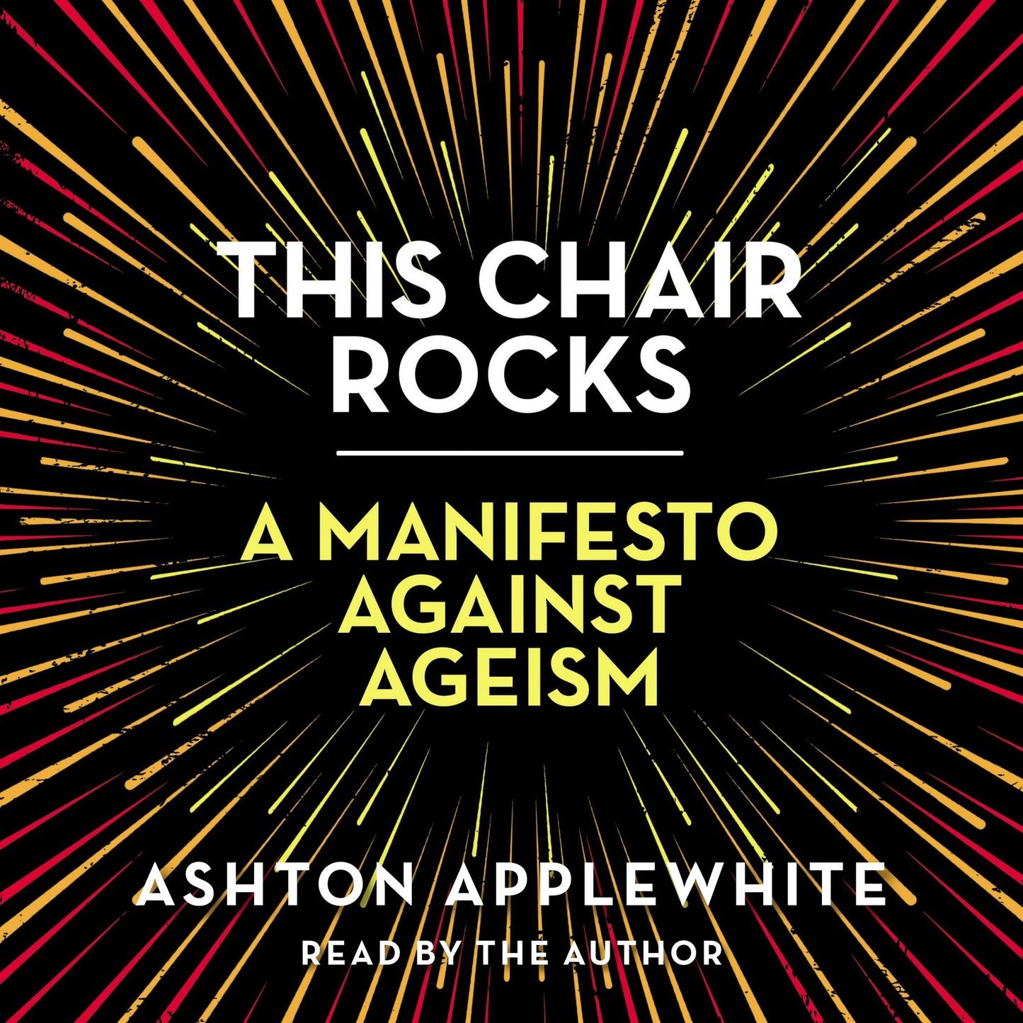 This Chair Rocks : A Manifesto Against Ageism