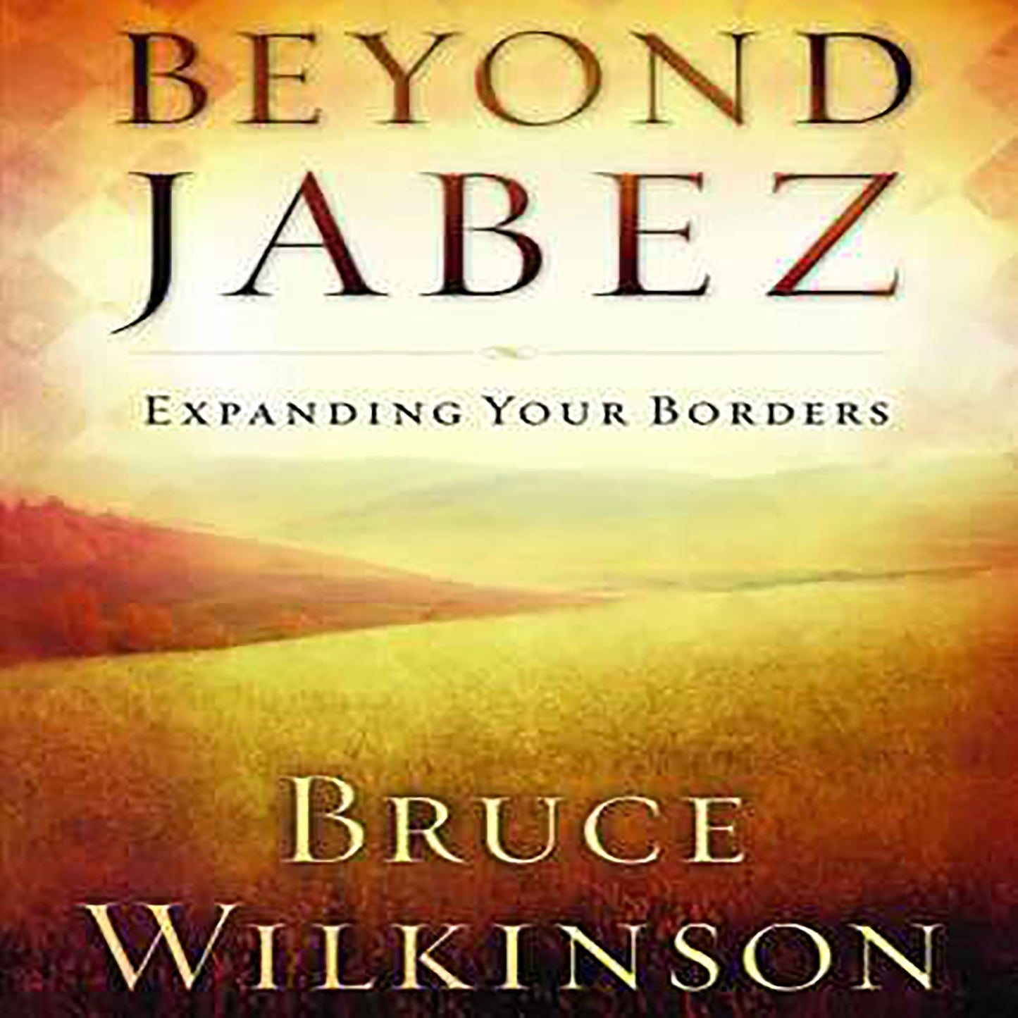 Beyond Jabez : Expanding Your Borders