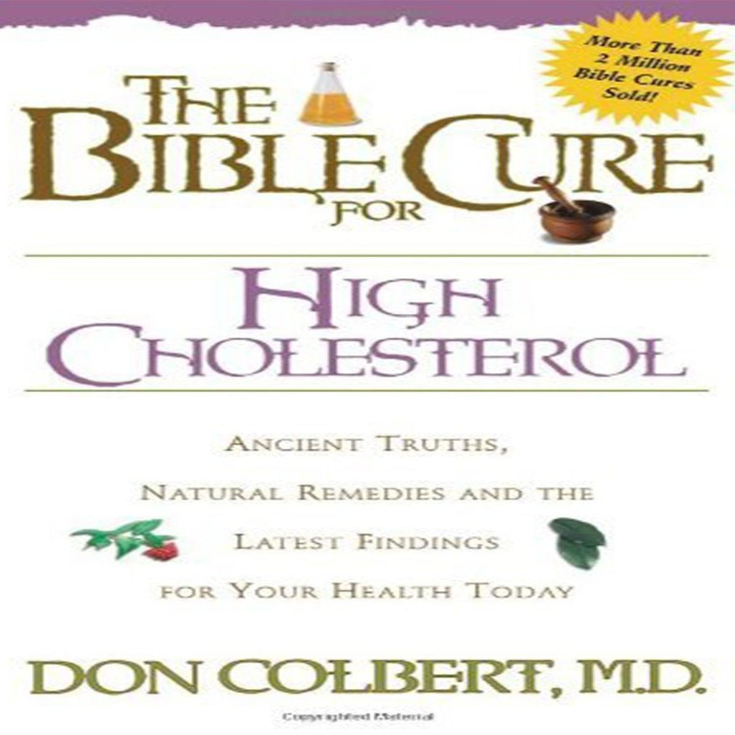 The Bible Cure for High Cholesterol: Ancient Truths, Natural Remedies, and the Latest Findings for Your Health Today