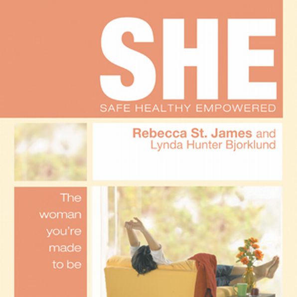 SHE - Safe Healthy Empowered: The Woman You're Made to Be