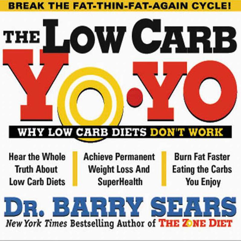 The Low Carb Yo-Yo : Why Low Carb Diets Dont'