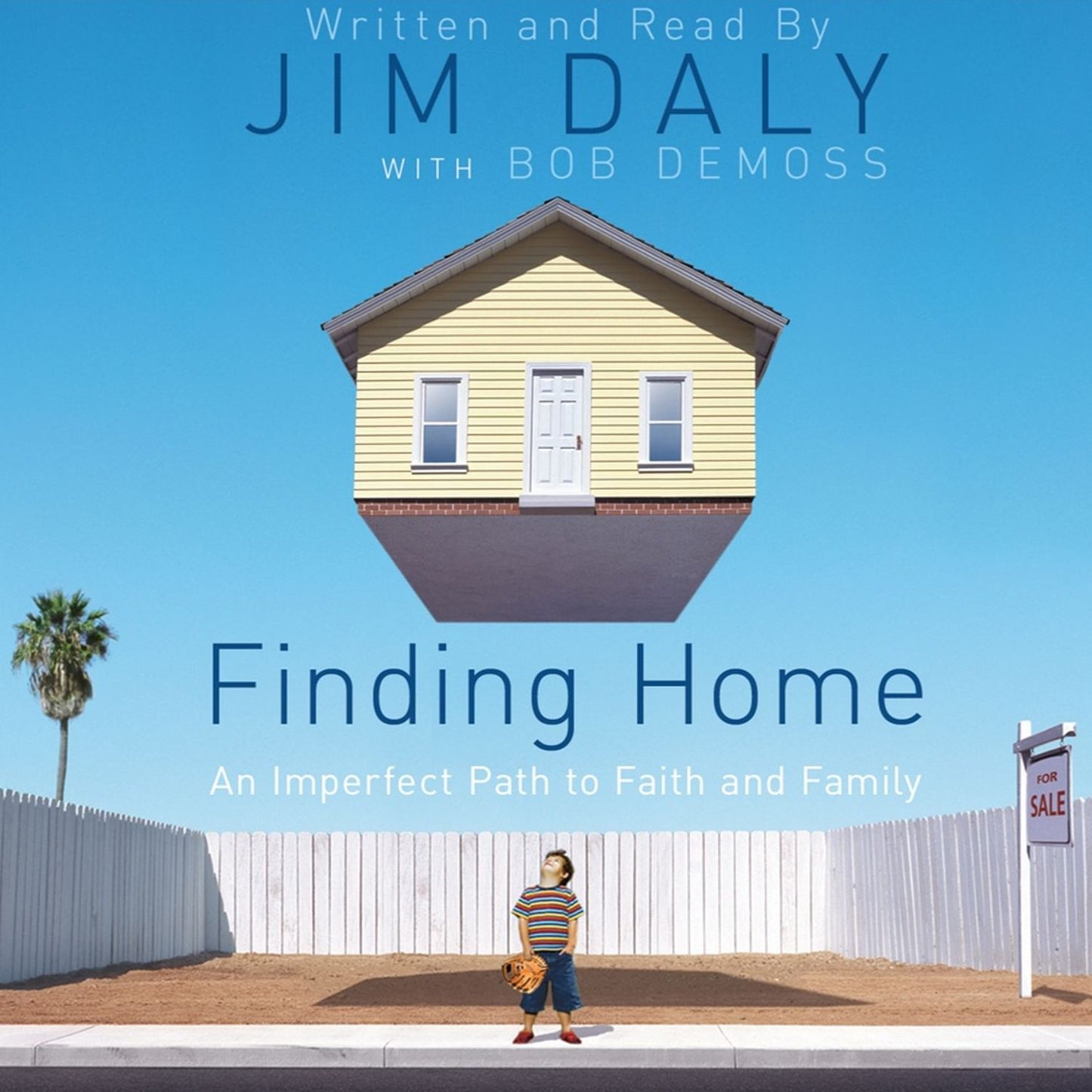 Finding Home : An Imperfect Path to Faith and Family