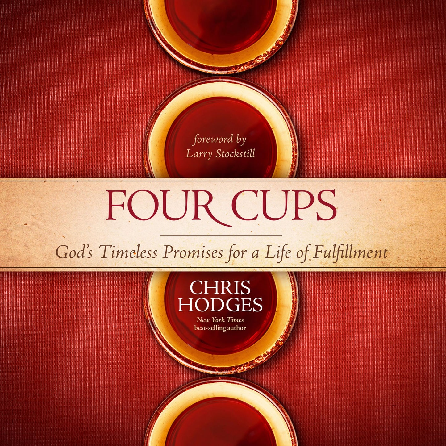 Four Cups : God's Timeless Promises for a Life of Fulfillment