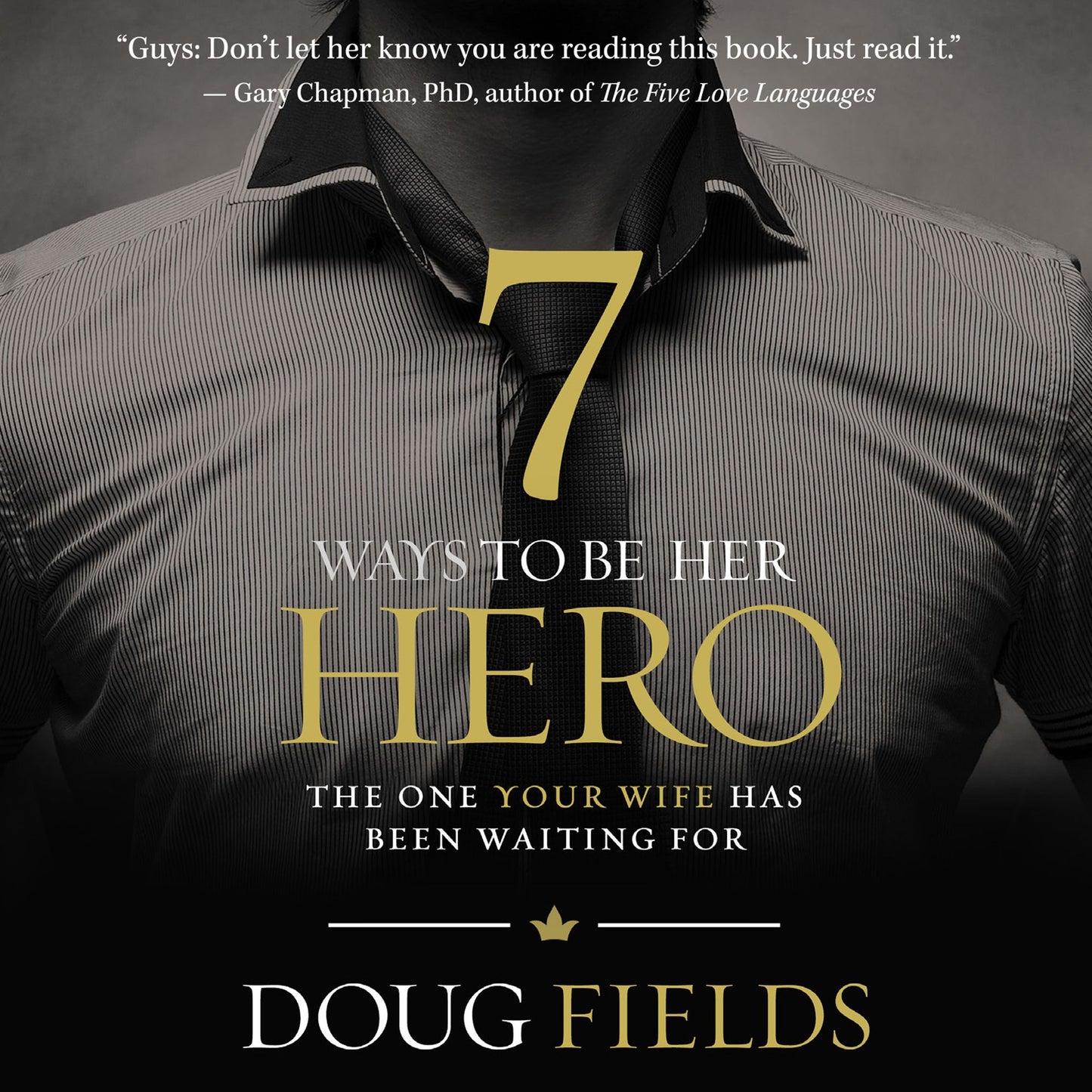 7 Ways to Be Her Hero : The One She's Been Waiting for