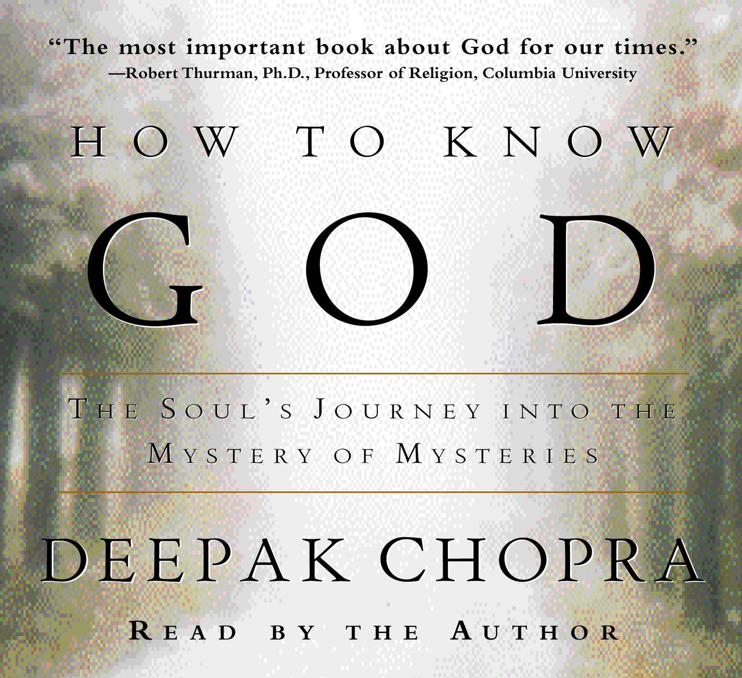 How to Know God: The Soul's Journey Into the Mystery of Mysteries (Abridged)