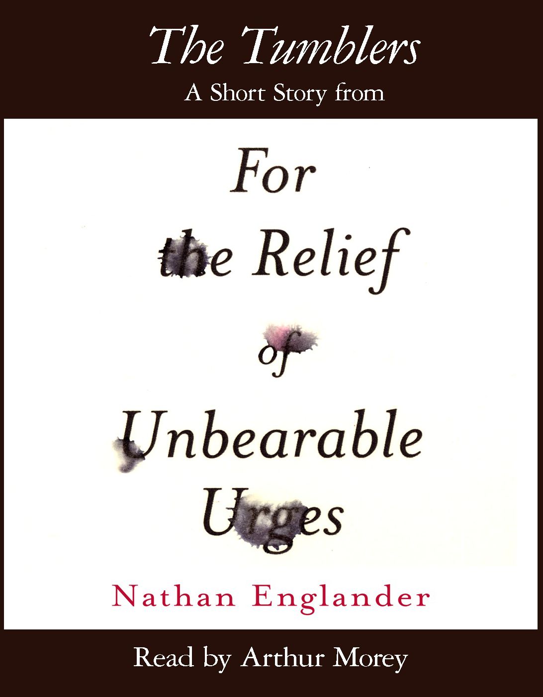 The Tumblers: A Short Story from For the Relief of Unbearable Urges