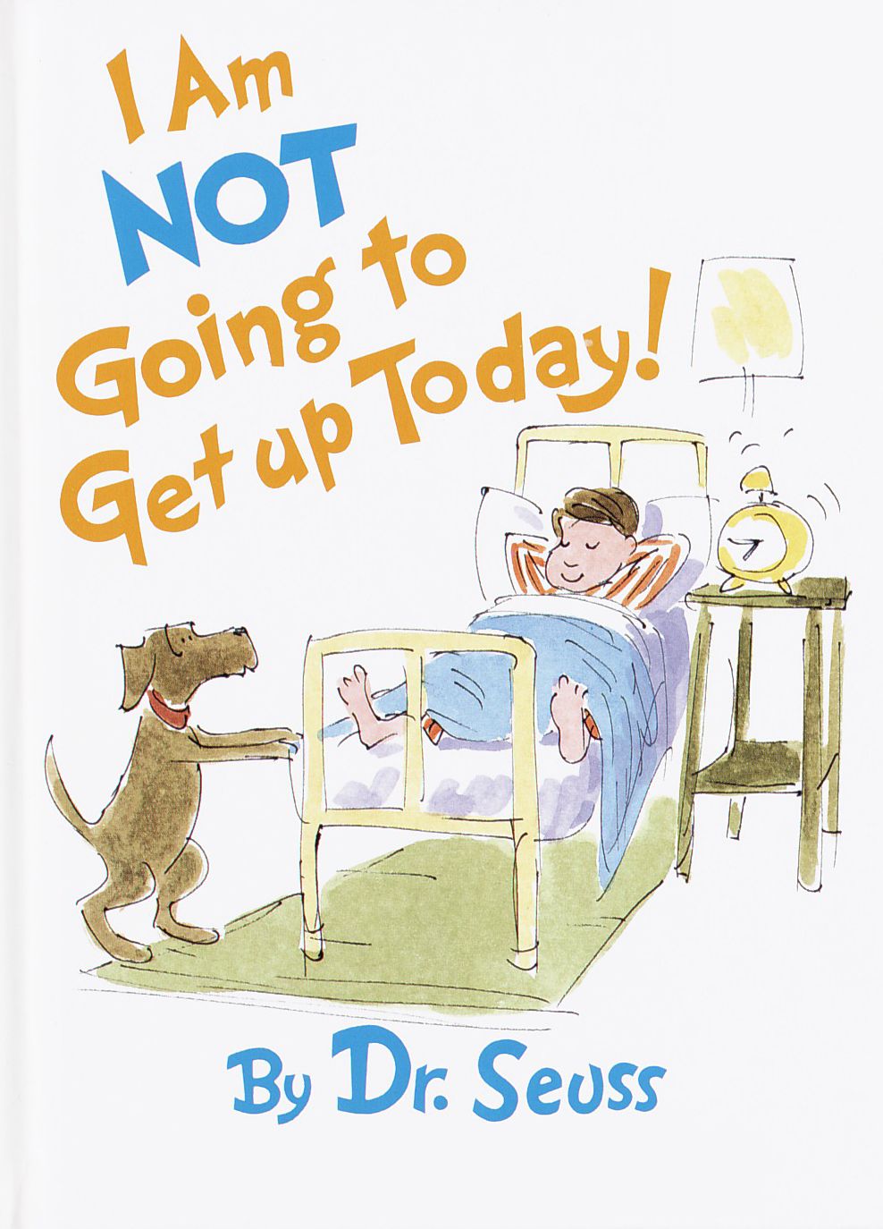 I Am Not Going To Get Up Today!