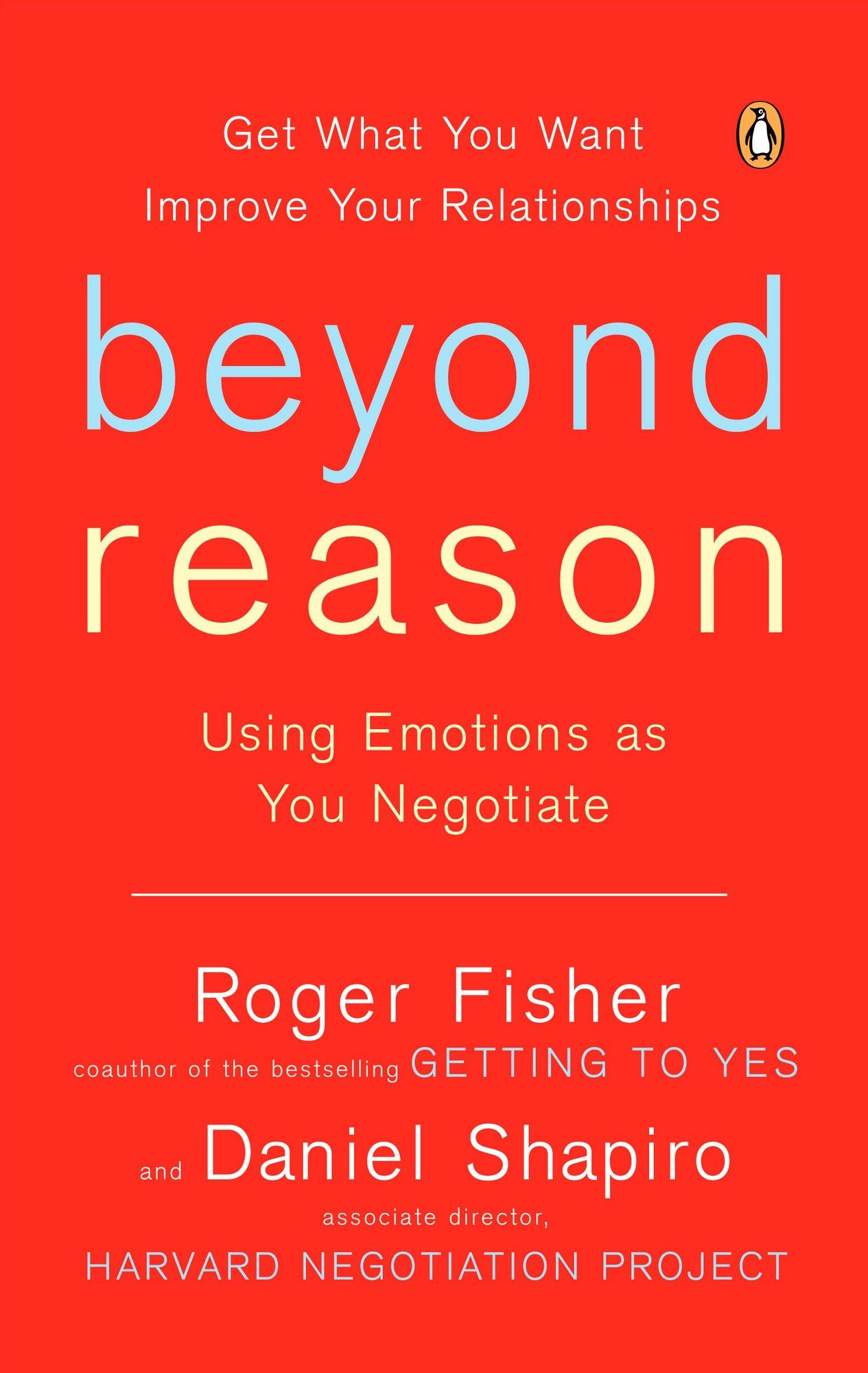 Beyond Reason: Using Emotions as You Negotiate