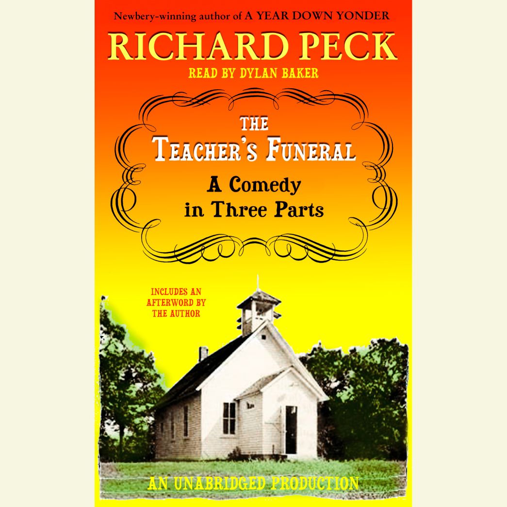 The Teacher's Funeral: A Comedy in Three Parts