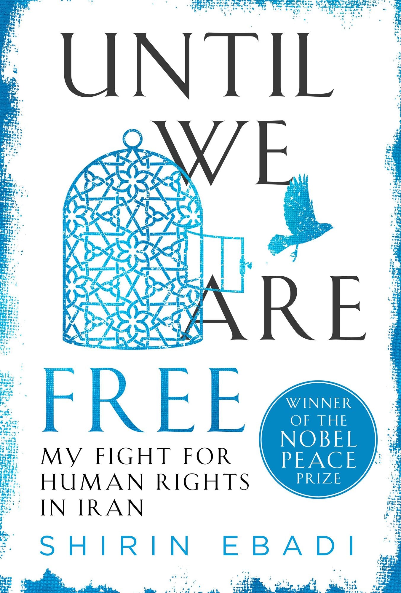 Until We Are Free: My Fight for Human Rights in Iran