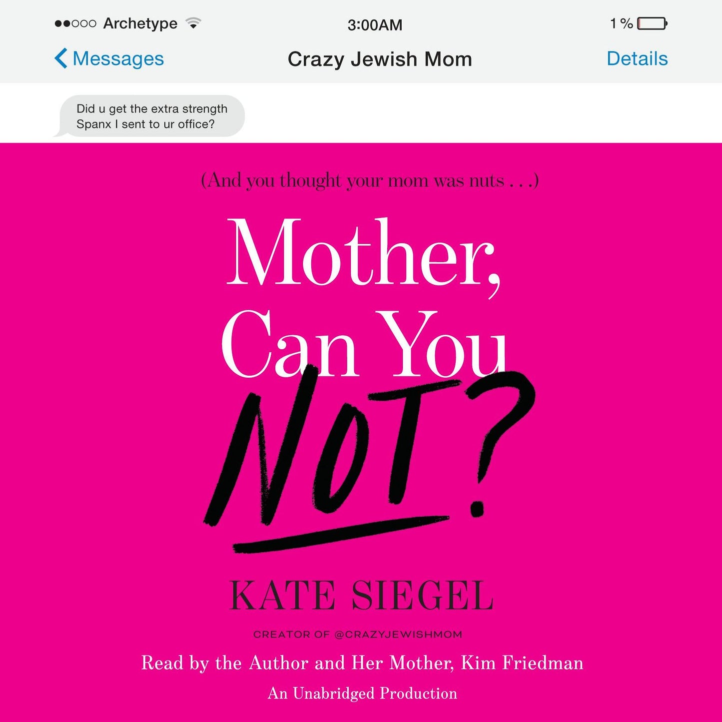 Mother, Can You Not?: And You Thought Your Mom Was Crazy...