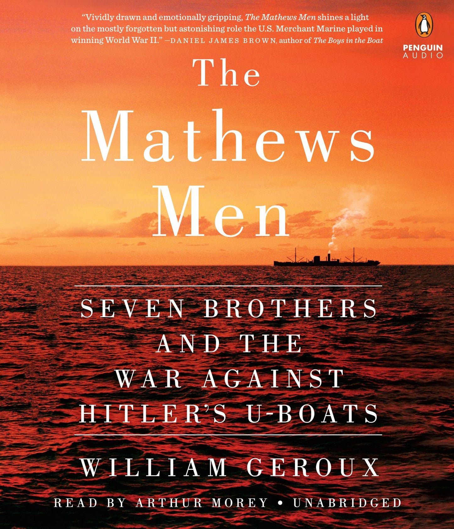 The Mathews Men: Seven Brothers and the War Against Hitler's U-boats