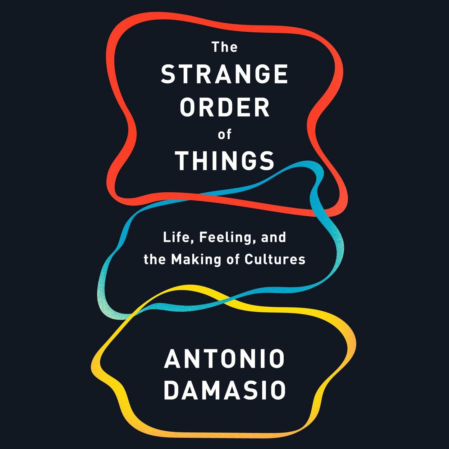 The Strange Order of Things: Life, Feeling, and the Making of Cultures