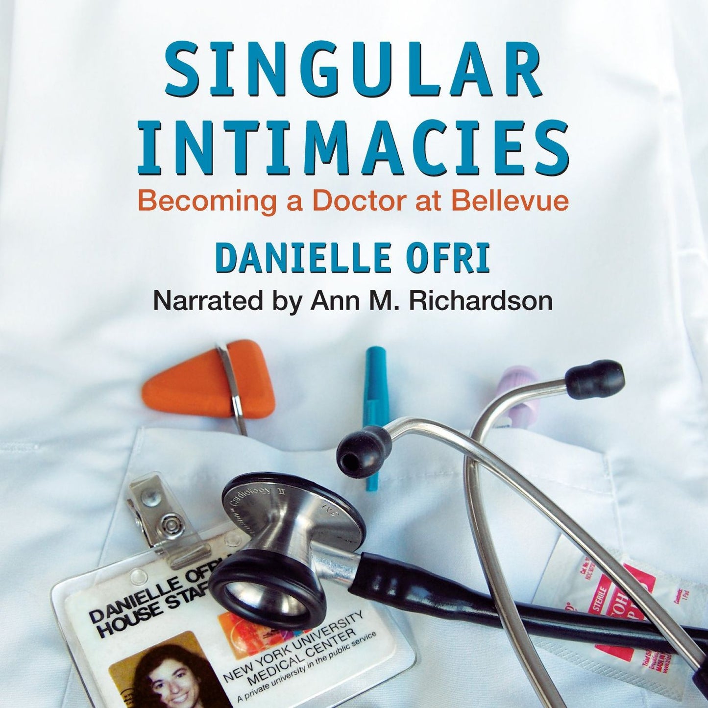Singular Intimacies: Becoming a Doctor at Bellevue