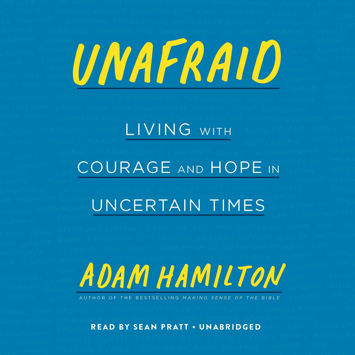 Unafraid: Living with Courage and Hope in Uncertain Times