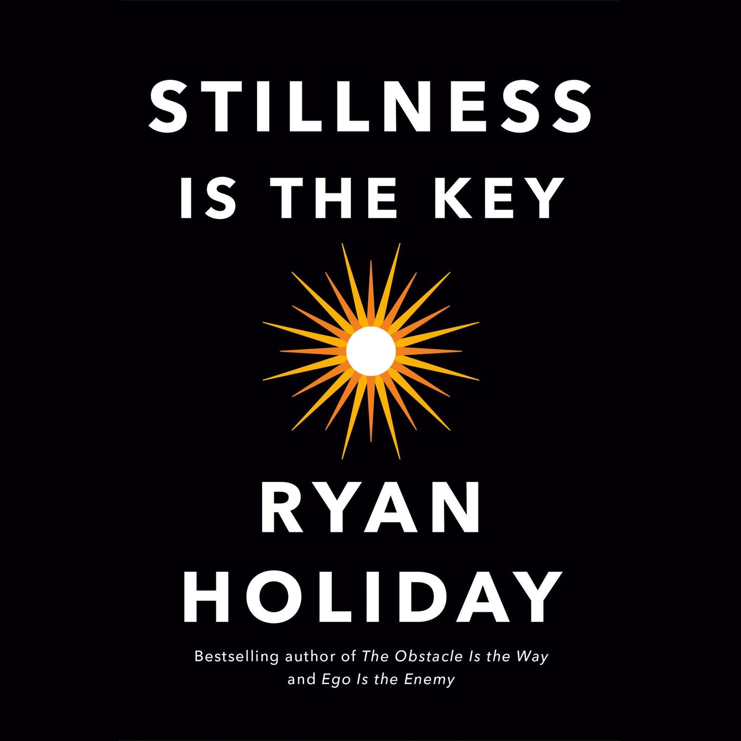 Stillness Is the Key