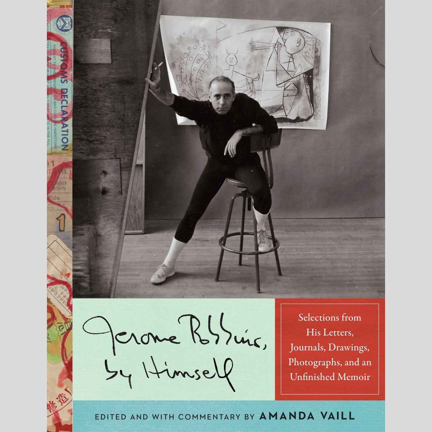 Jerome Robbins, by Himself: Selections from His Letters, Journals, Drawings, Photographs, and an Unfinished Memoir