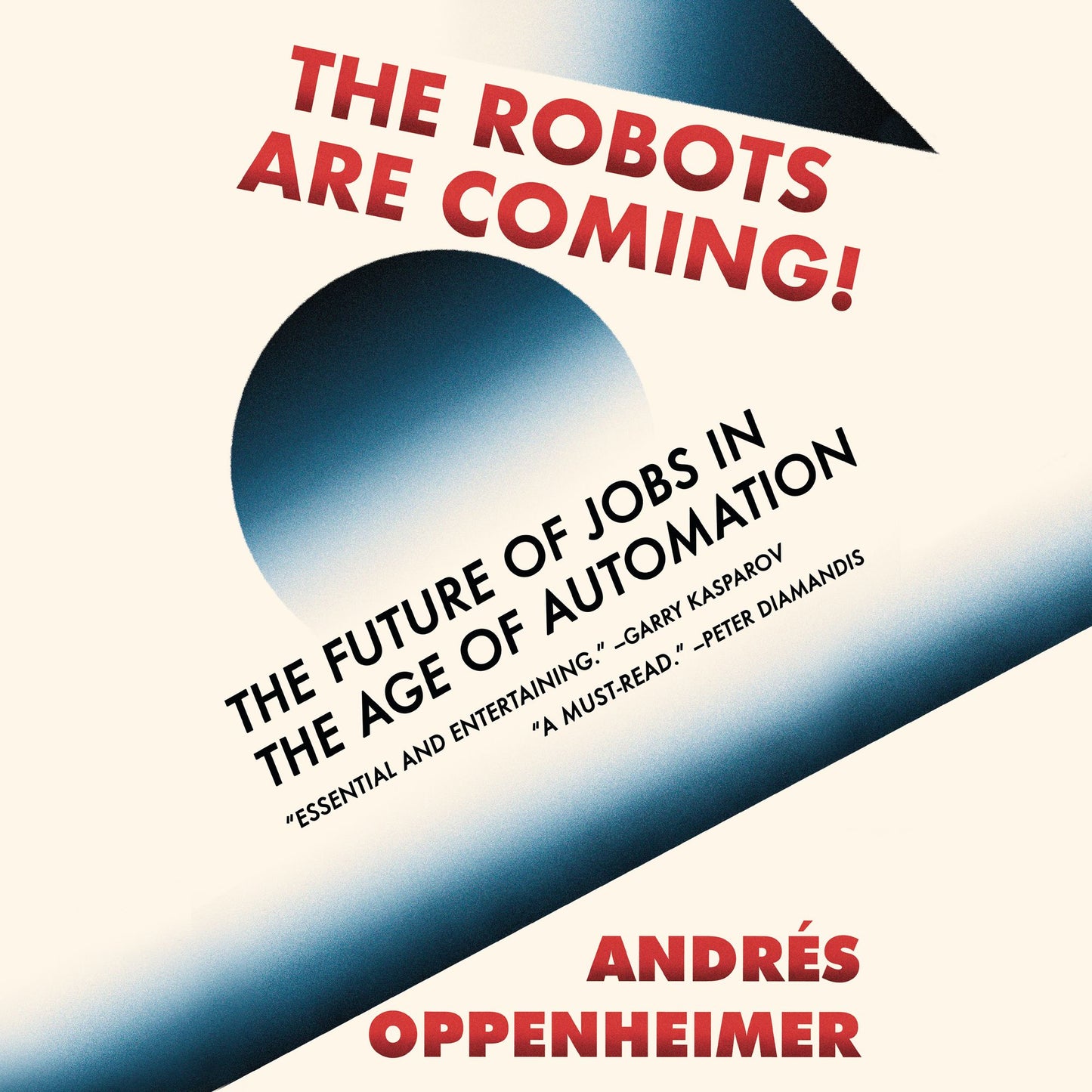 The Robots Are Coming!: The Future of Jobs in the Age of Automation