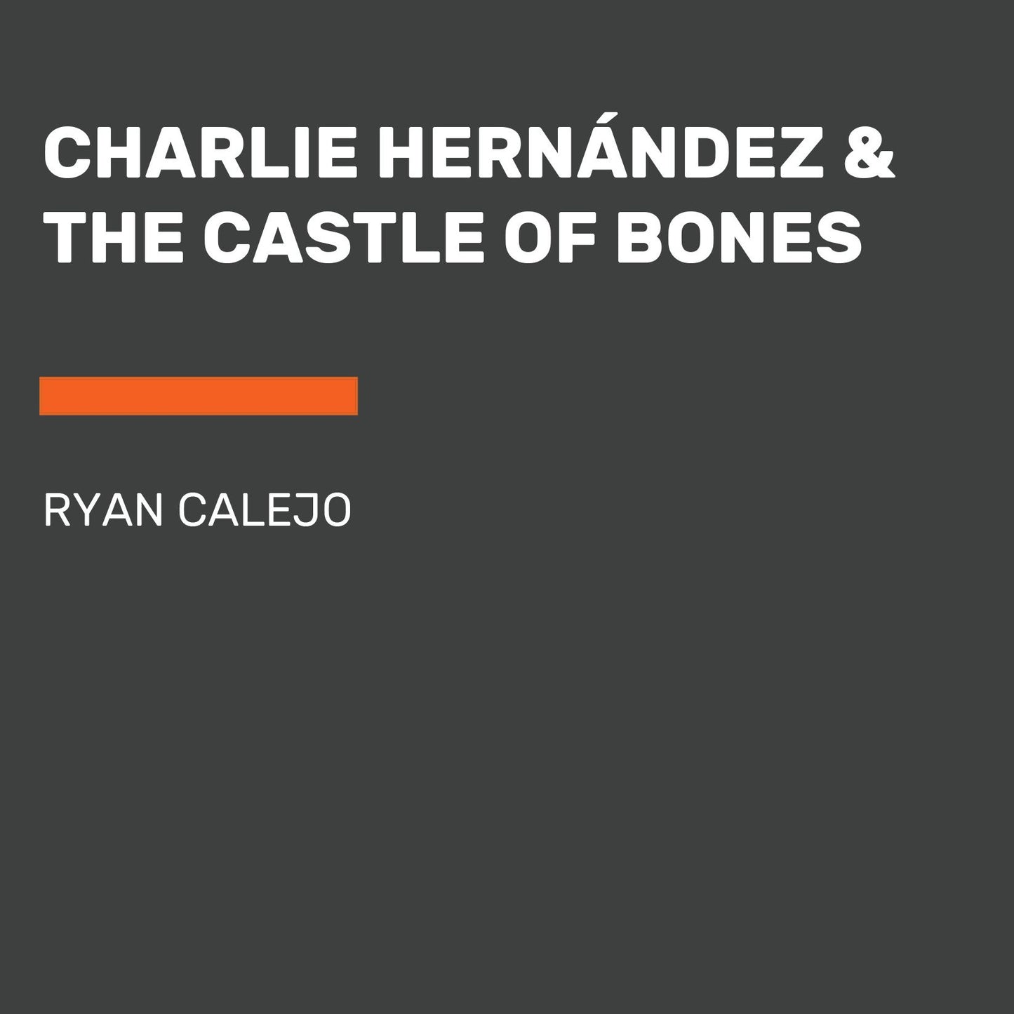 Charlie Hernández & the Castle of Bones