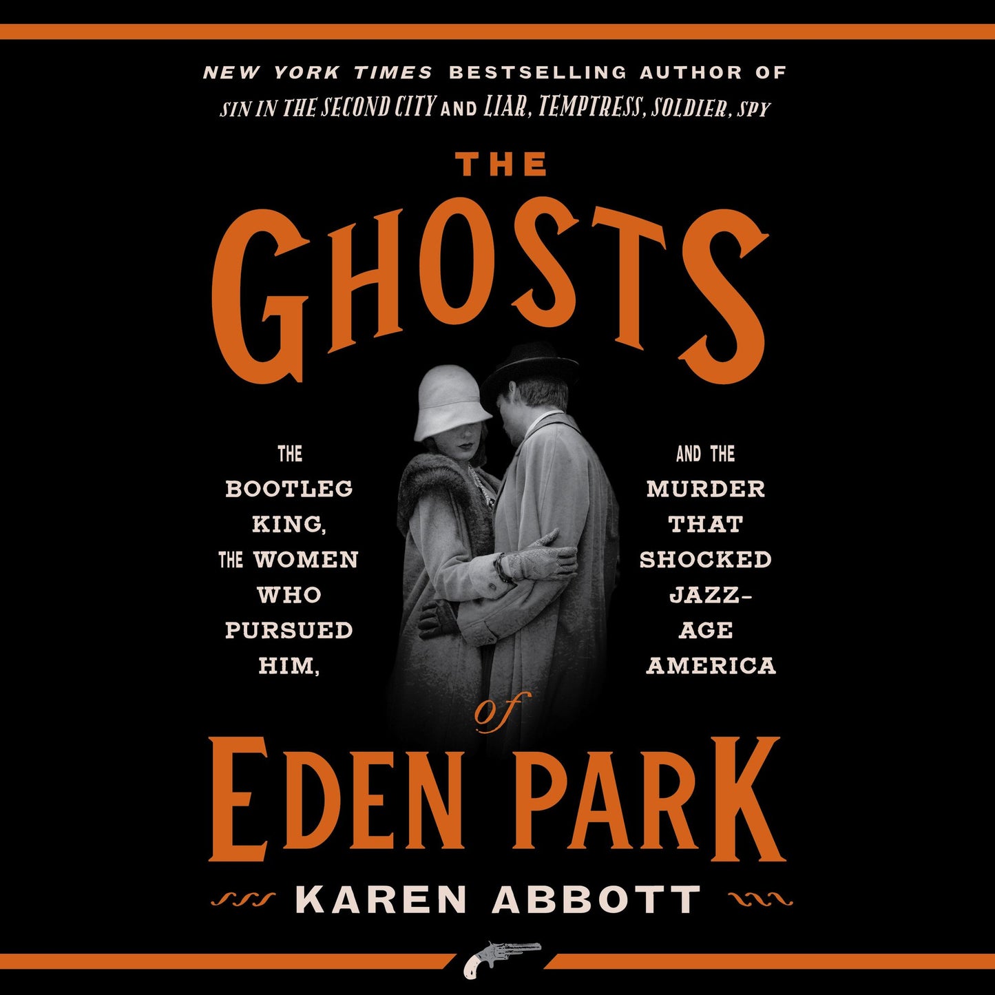 The Ghosts of Eden Park: The Bootleg King, the Women Who Pursued Him, and the Murder That Shocked Jazz-Age America