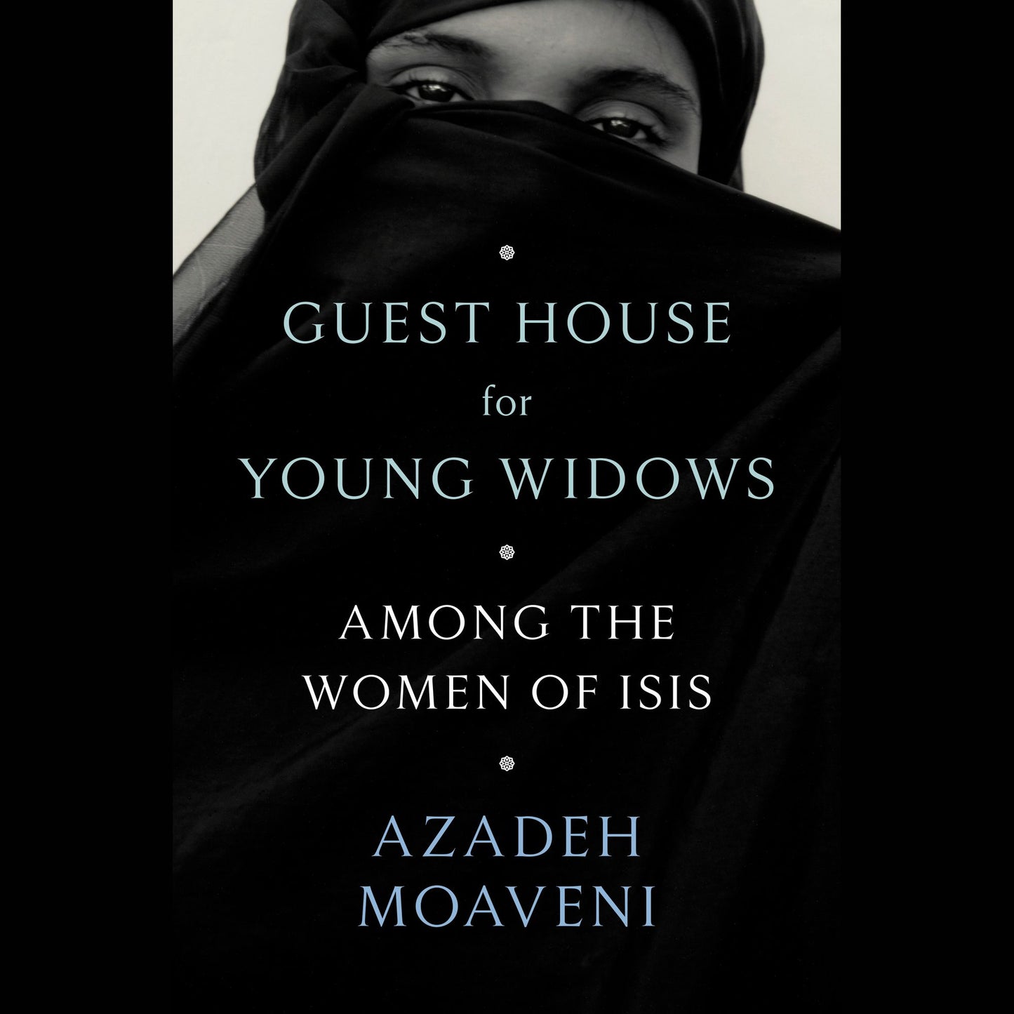 Guest House for Young Widows: Among the Women of ISIS