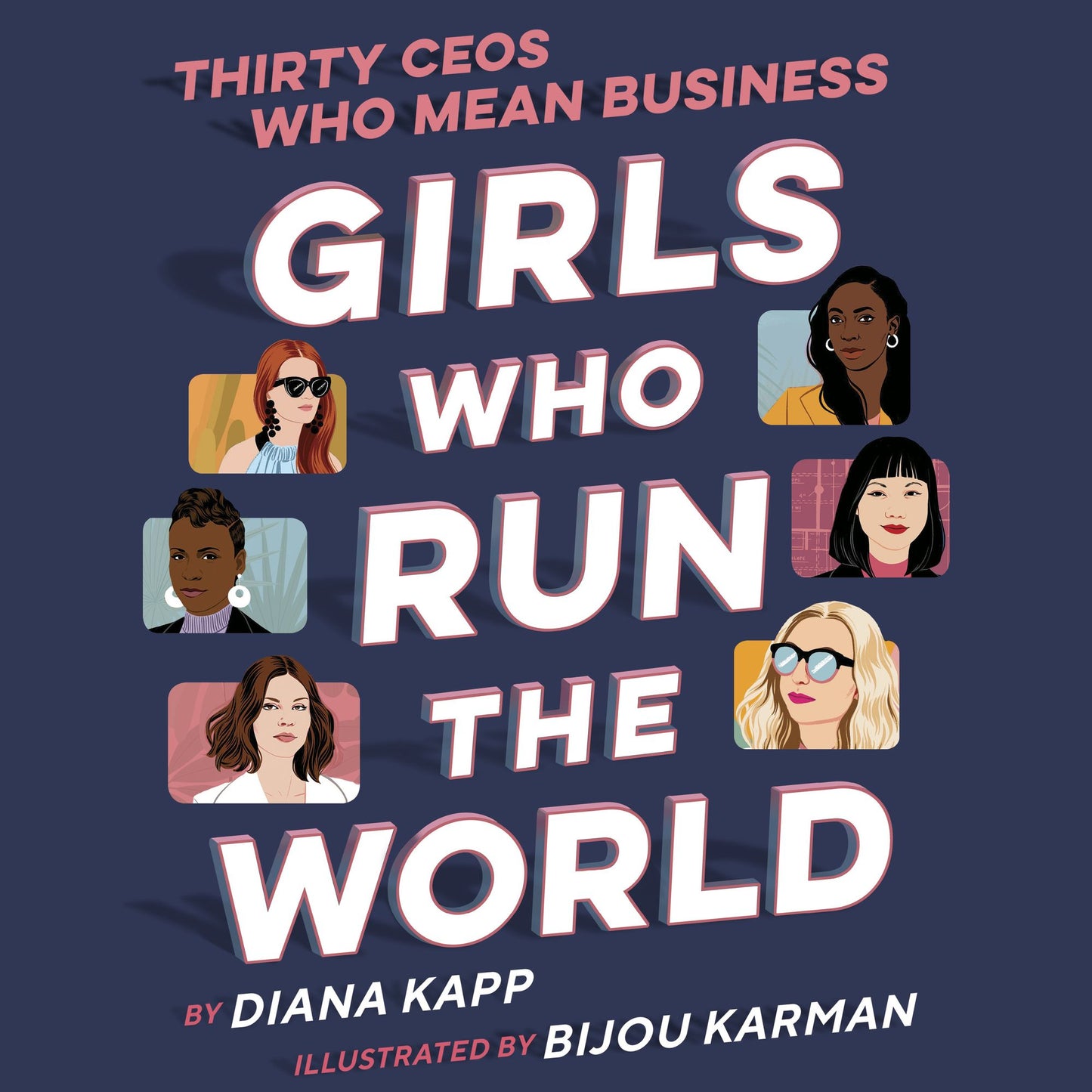 Girls Who Run the World: 31 CEOs Who Mean Business