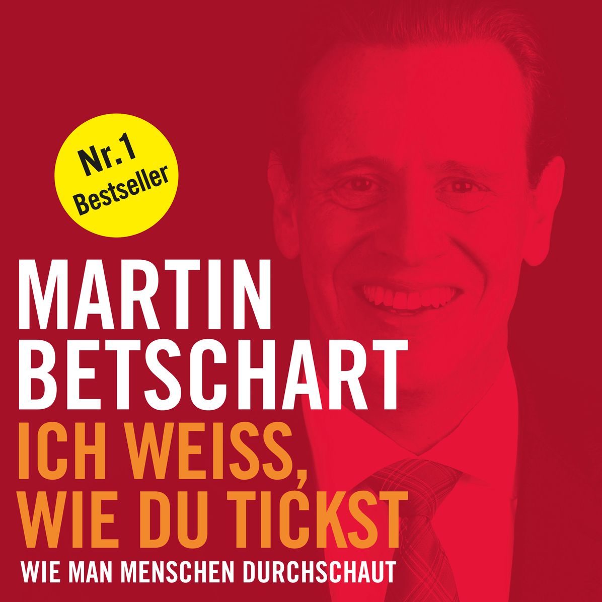 Ich weiss, wie du tickst (UngekÃ¼rzte Fassung)