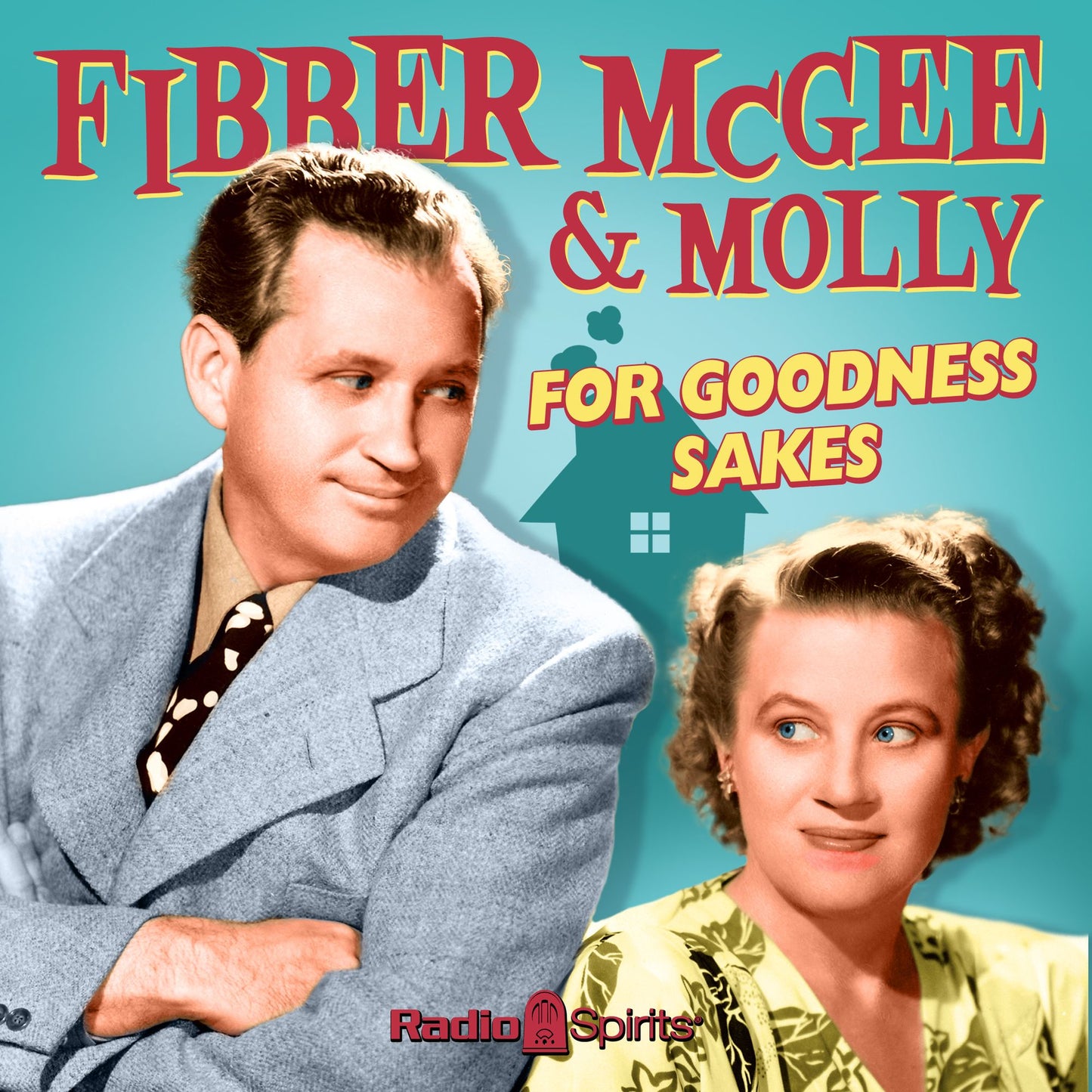 For Goodness Sakes: Fibber McGee & Molly