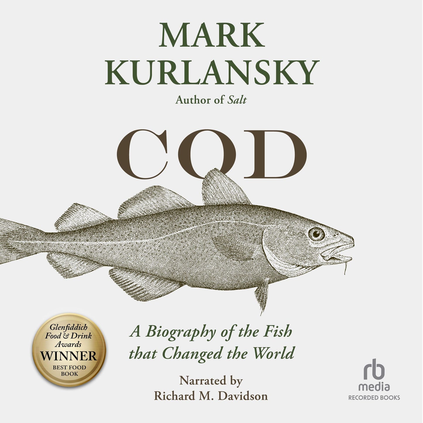 Cod: A Biography of the Fish that Changed the World