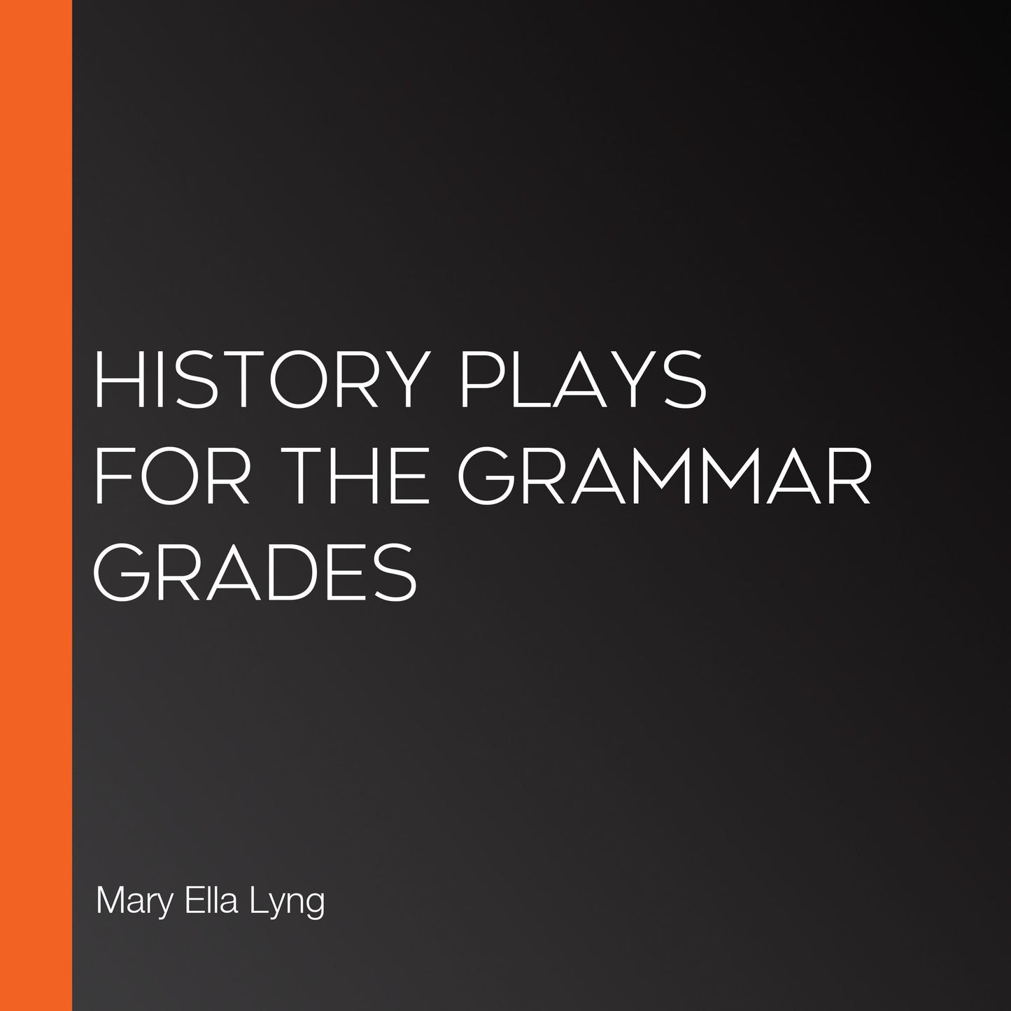 History Plays for the Grammar Grades