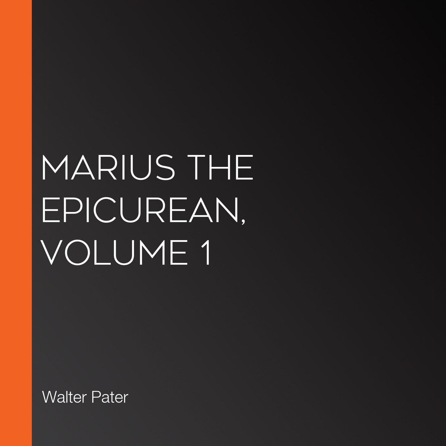 Marius the Epicurean, Volume 1