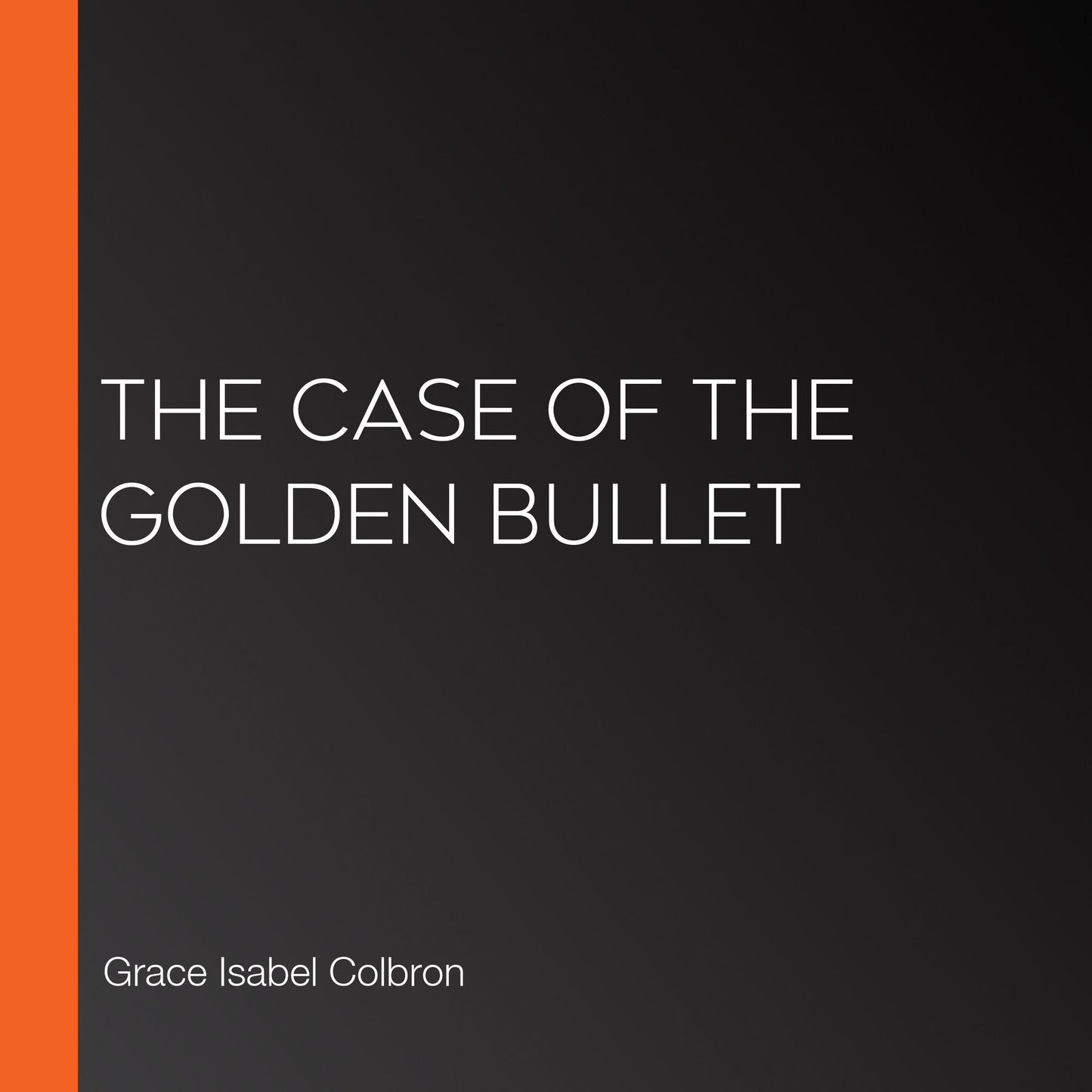The Case of the Golden Bullet
