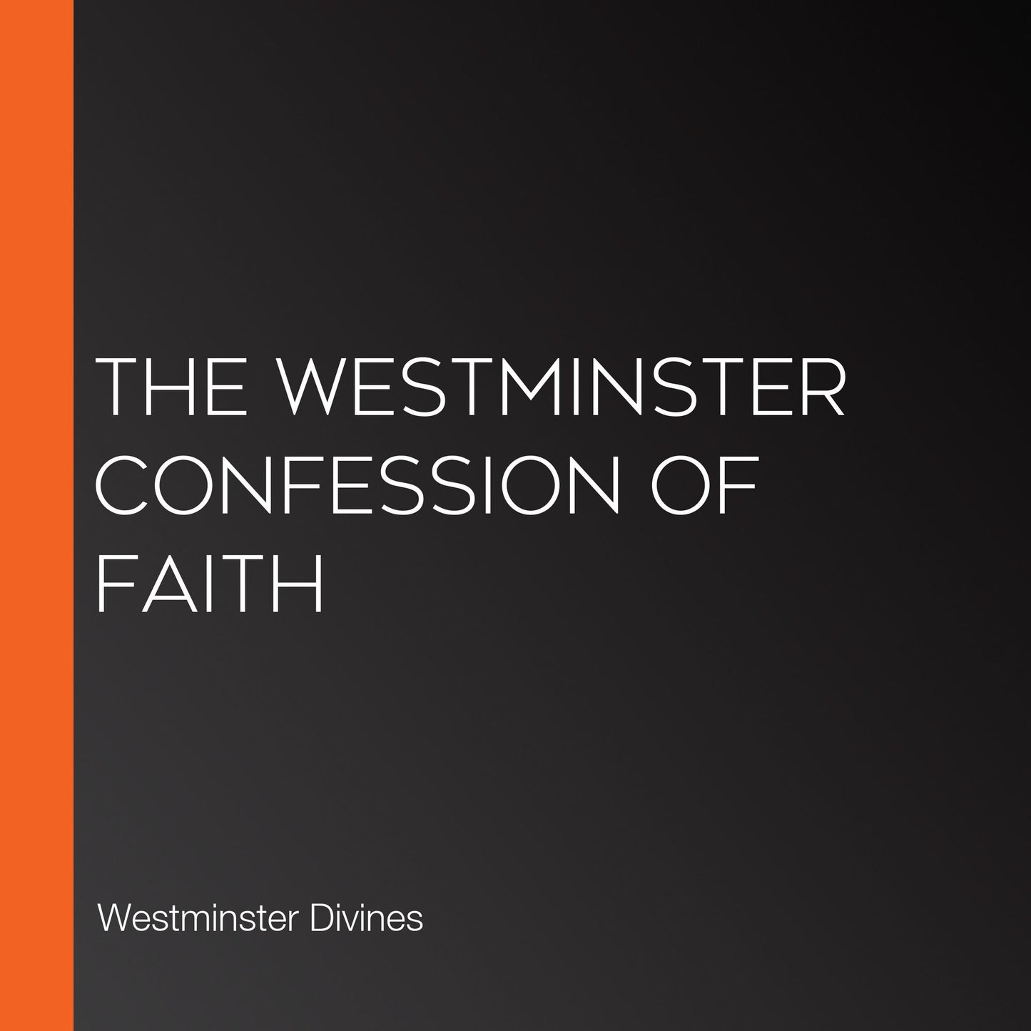 The Westminster Confession of Faith