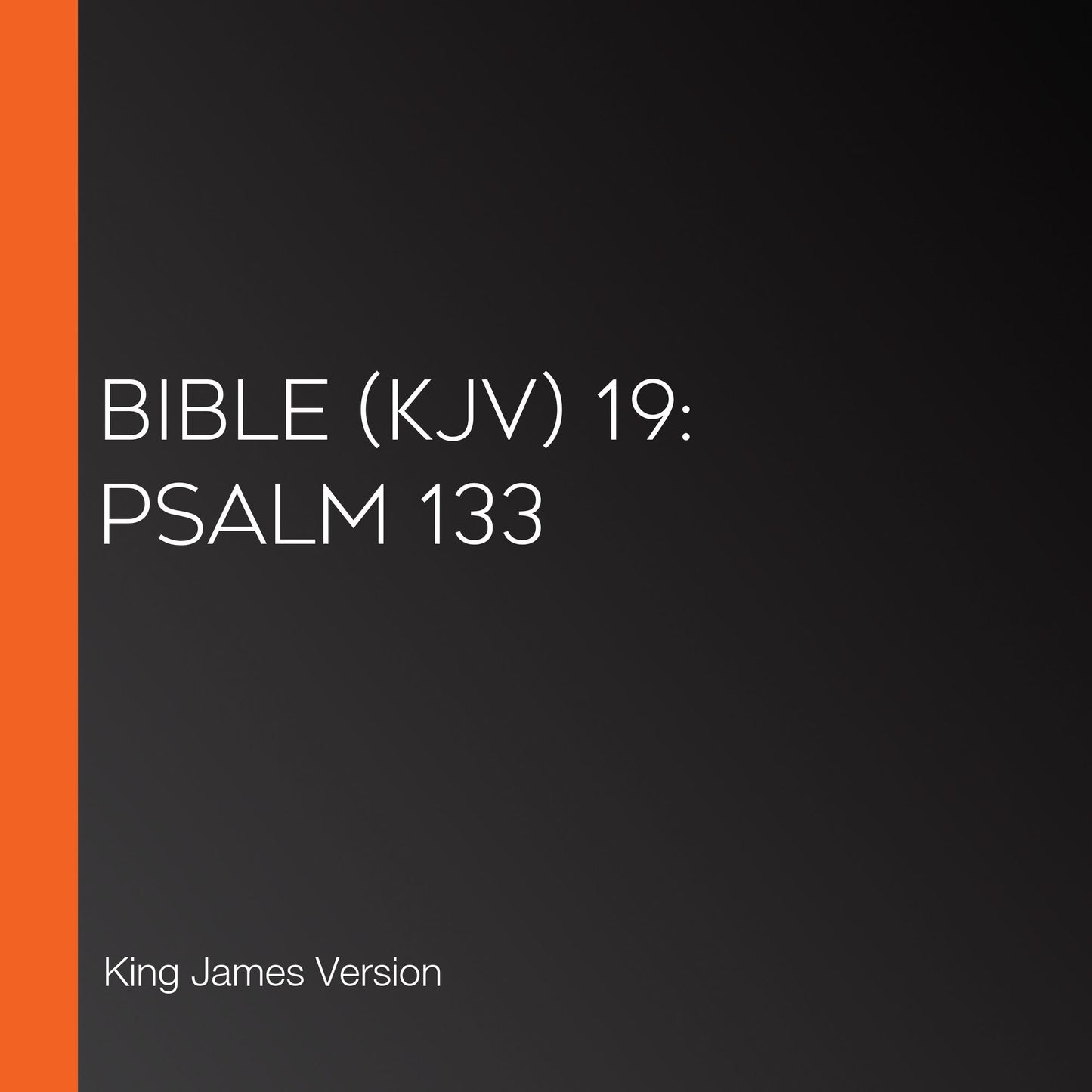 Bible (KJV) 19: Psalm 133