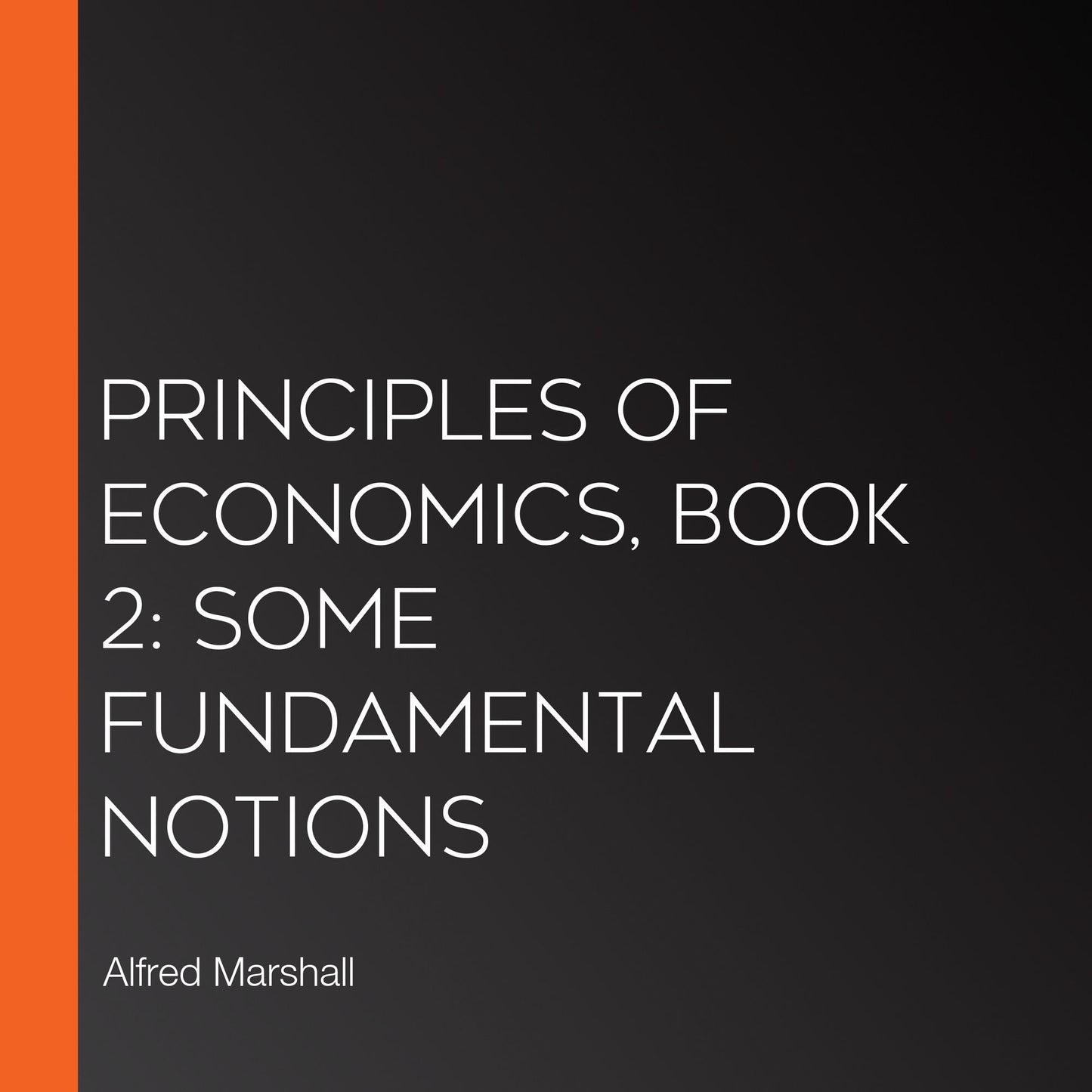 Principles of Economics, Book 2: Some Fundamental Notions