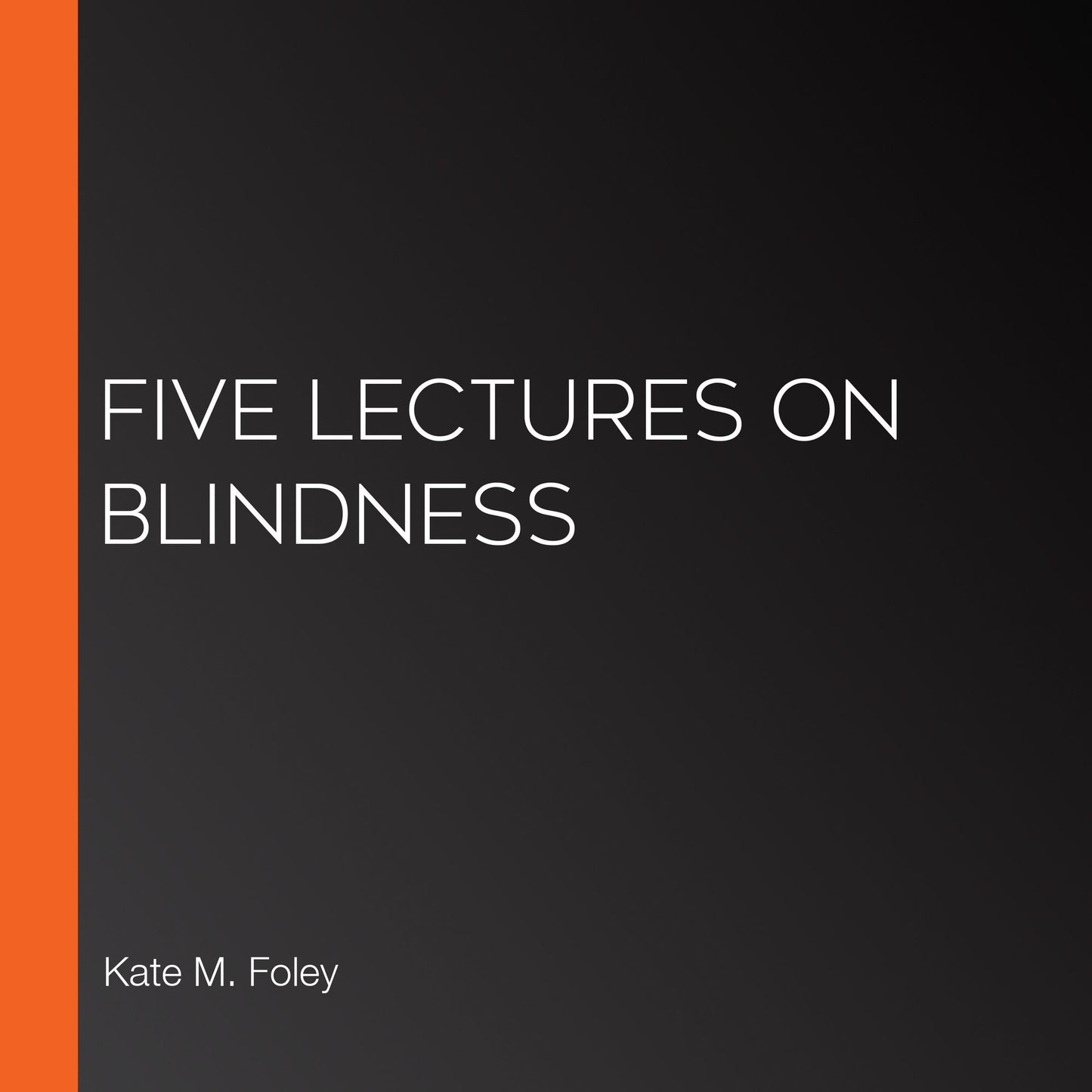Five Lectures on Blindness