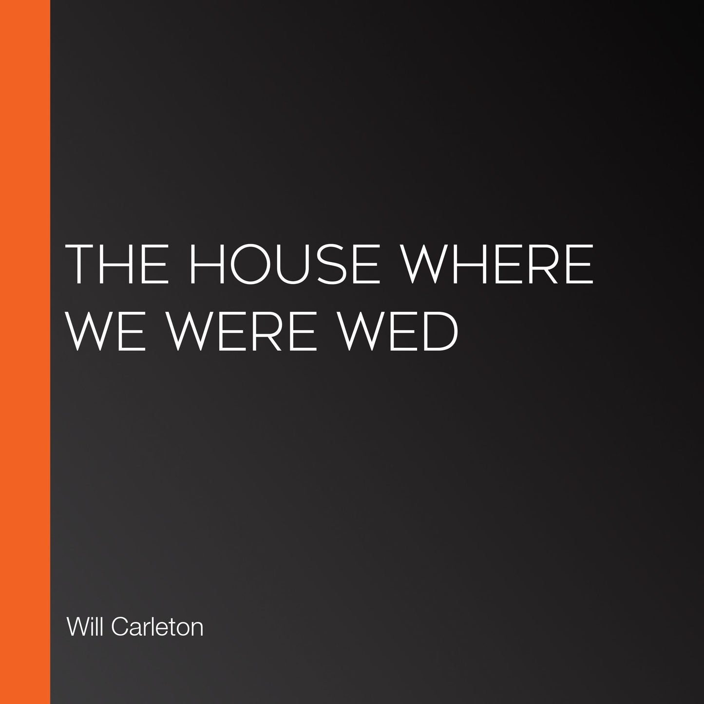 The House Where We Were Wed