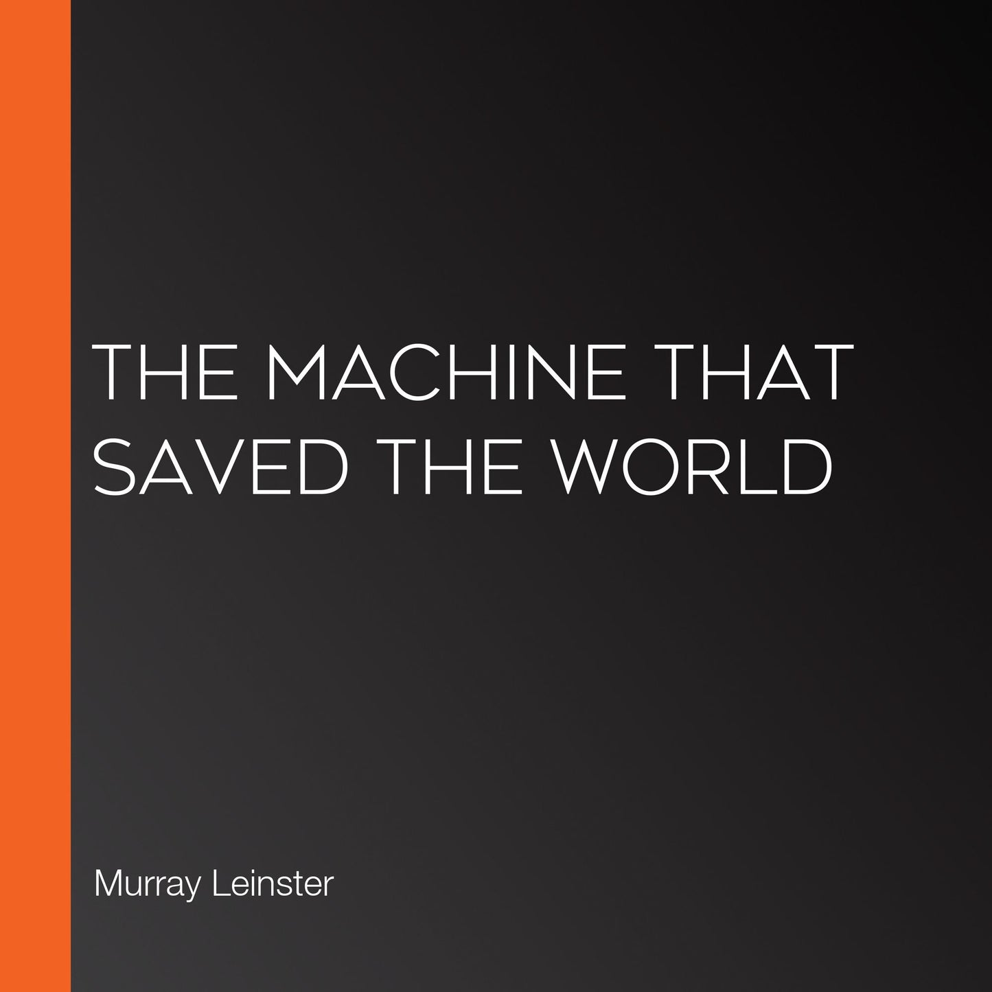 The Machine that Saved the World